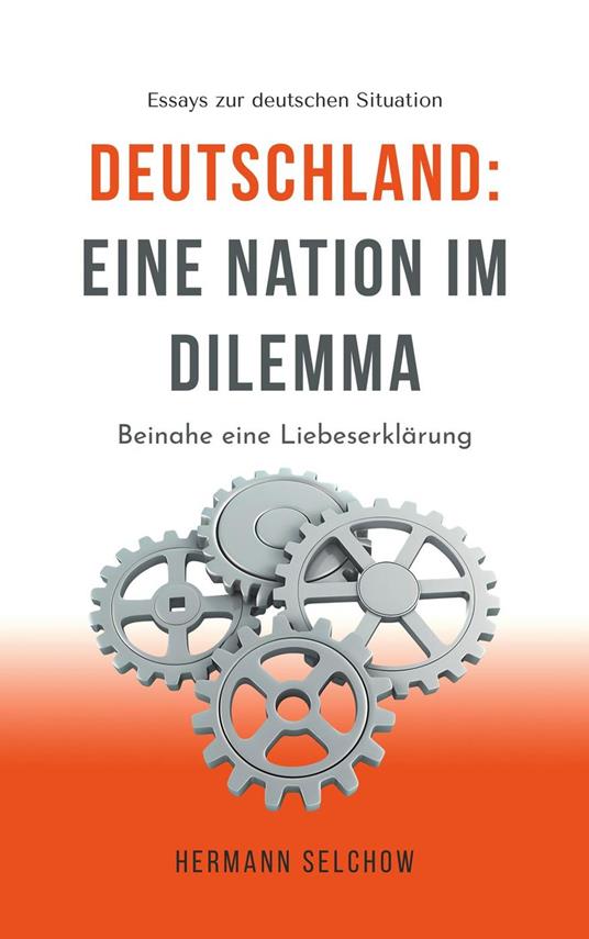 Deutschland – Eine Nation im Dilemma Beinahe eine Liebeserklärung