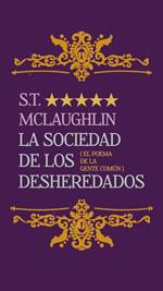 La Sociedad de los Desheredados (El Poema de la Gente Común)