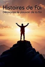 Histoires de Foi: Découvrez le pouvoir de la foi