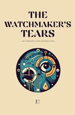 The Watchmaker's Tears And Other Bilingual French-English Stories