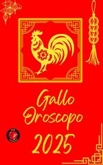 Gallo Oroscopo 2025