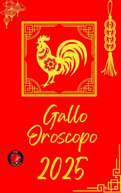 Gallo Oroscopo 2025 - Alina Rubi - ebook