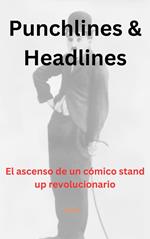 Punchlines & Headlines: El ascenso de un cómico stand up revolucionario