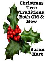Christmas Tree Traditions Both Old & New