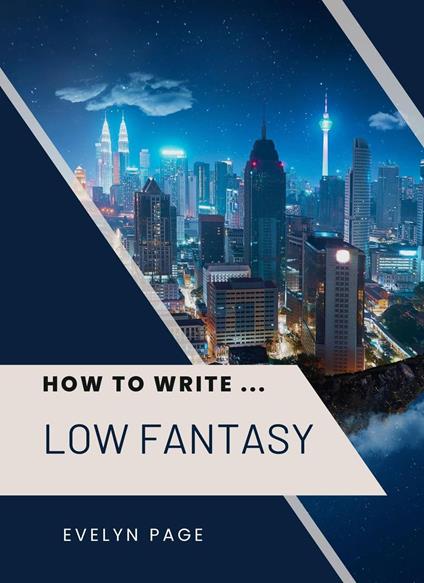 How To Write ... Low Fantasy