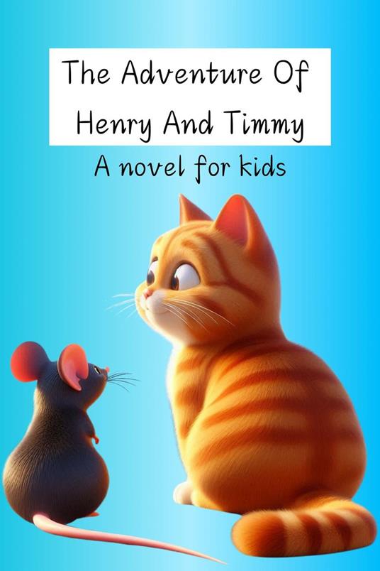 The Adventure Of Henry And Timmy