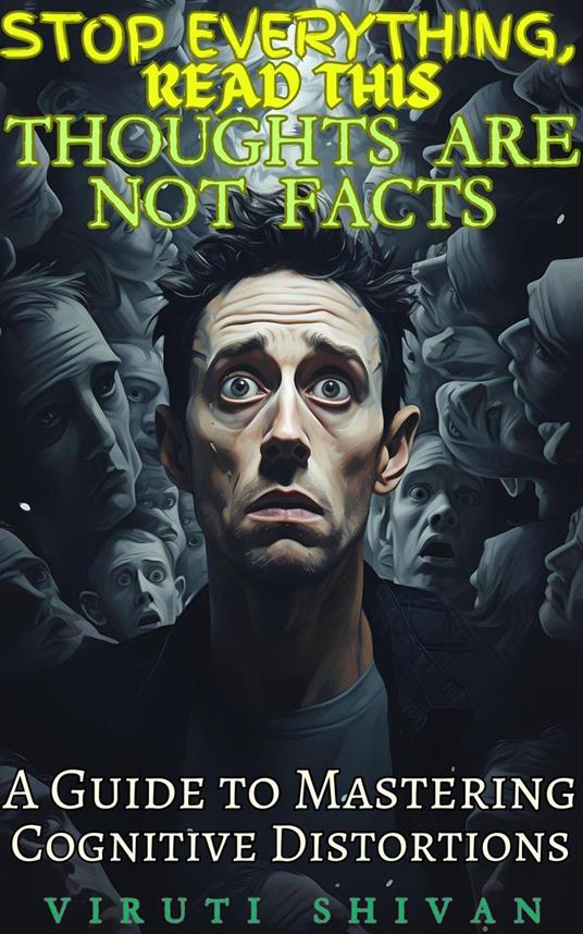 Thoughts are Not Facts - A Guide to Mastering Cognitive Distortions