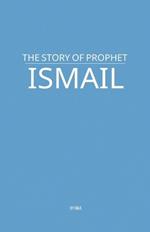 The Story of Prophet Ismail