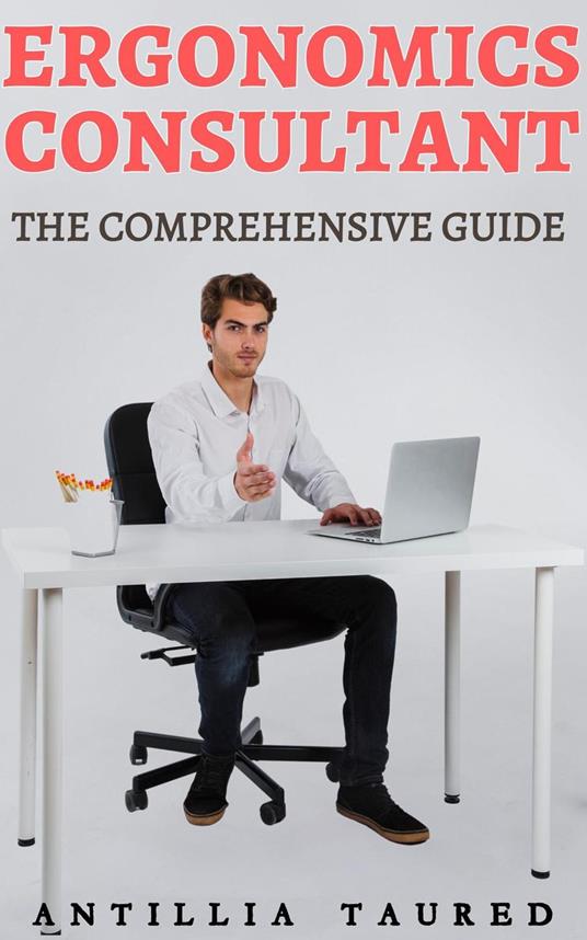 Ergonomics Consultant - The Comprehensive Guide