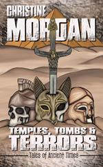 Temples, Tombs & Terrors: Tales of Ancient Times