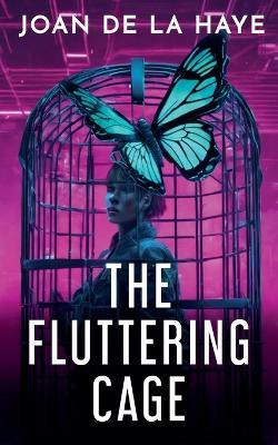 The Fluttering Cage - Joan de la Haye - cover