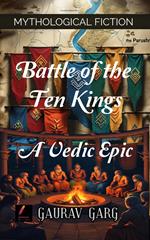 Battle of Ten Kings: A Vedic Epic