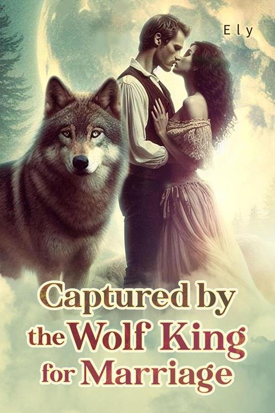 Captured by the Wolf King for Marriage