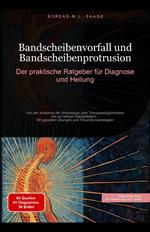Bandscheibenvorfall und Bandscheibenprotrusion: Der praktische Ratgeber für Diagnose und Heilung
