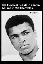 The Funniest People in Sports, Volume 2: 250 Anecdotes