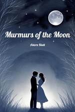 Murmurs of the Moon