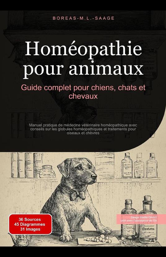Homéopathie pour animaux: Guide complet pour chiens, chats et chevaux