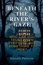 Beneath the River's Gaze: Who Can You Trust When Everyone Has Something to Hide?