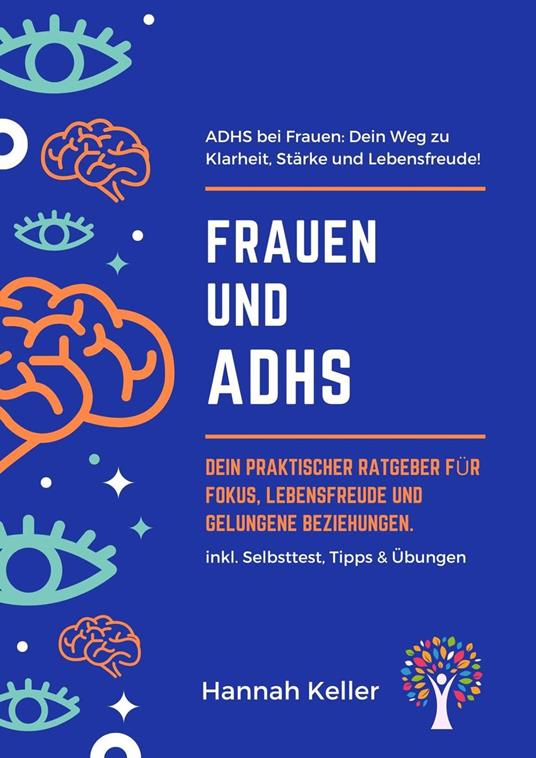 Frauen und ADHS: Dein praktischer Ratgeber für Fokus, Lebensfreude und gelungene Beziehungen