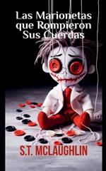 Las Marionetas que Rompieron sus Cuerdas