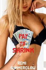 Pay to Shrink