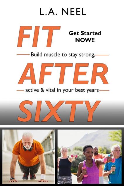 Fit After Sixty - L A Neel - ebook