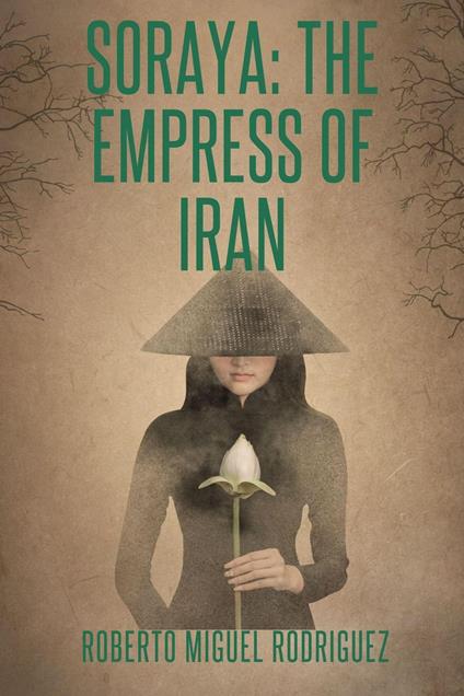 Soraya: The Empress of Iran