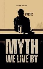 Myth We Live By ( Part 2 )