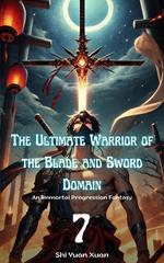 The Ultimate Warrior of the Blade and Sword Domain