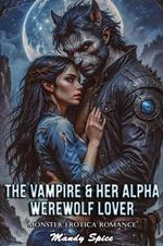 The Vampire & Her Alpha Werewolf Lover: Monster Erotica Romance