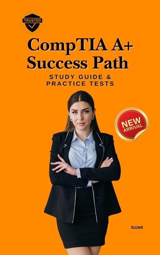 CompTIA A+ Success Path : Study Guide & Practice Tests