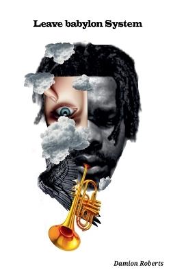 Leave babylon System - Damion Roberts - cover