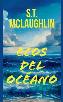 Ecos del Océano - S T McLaughlin - cover