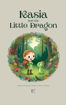 Kasia and the Little Dragon: Bilingual Polish-English Children's Stories for Beginners - Pomme Bilingual - cover