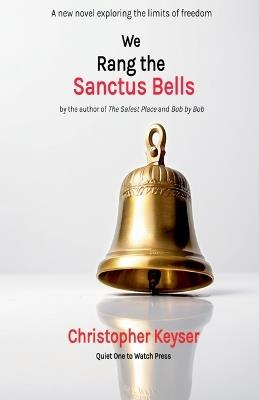 We Rang the Sanctus Bells - Christopher Keyser - cover