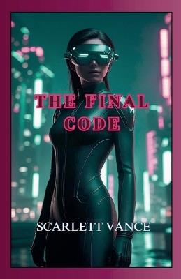 The Final Code - Scarlett Vance - cover