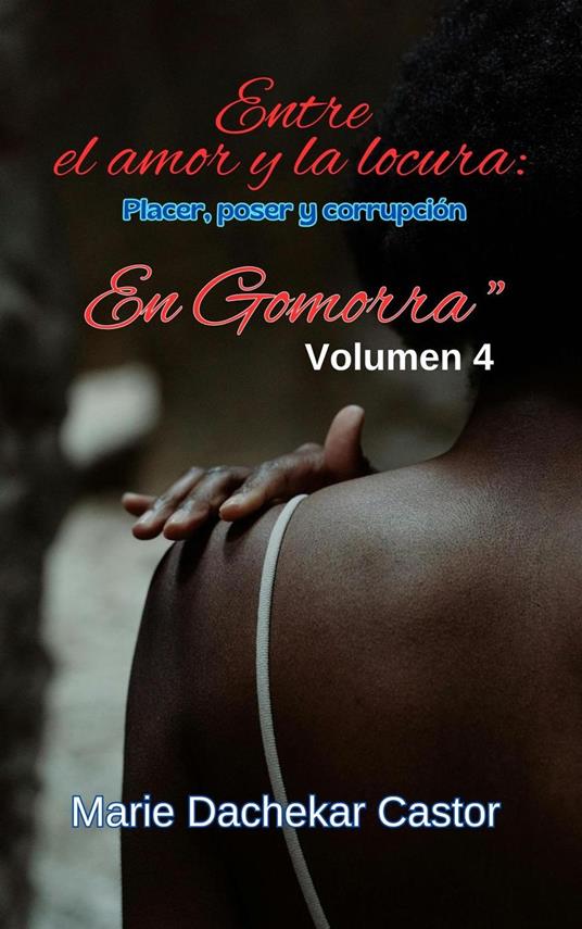 Entre amor y locura: El placer, el poder y la corrupción en Gomorra