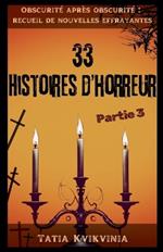 33 Histoires d'horreur - Partie 3
