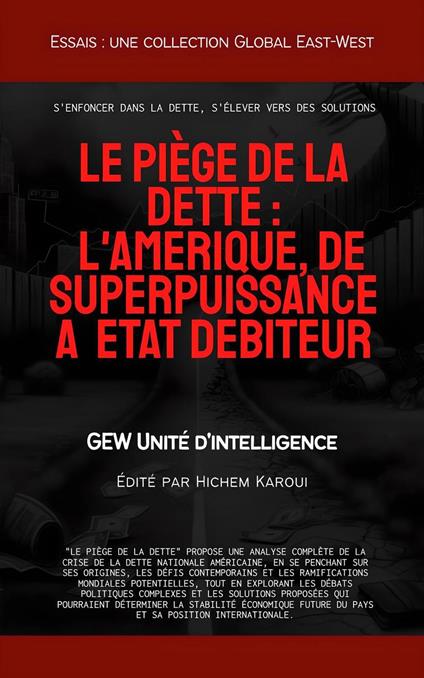 Le piège de la dette:L'Amérique, de superpuissance à État débiteur
