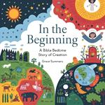 In the Beginning: A Bible Bedtime Story of Creation