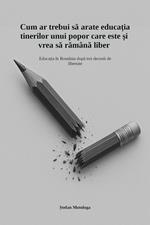 Cum ar trebui sa arate educa?ia tinerilor unui popor care este ?i vrea sa ramâna liber
