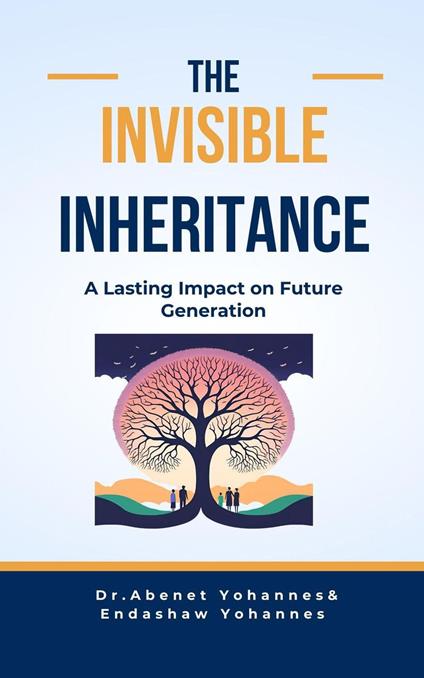 The Invisible Inheritance-A Lasting Impact on Future Generation