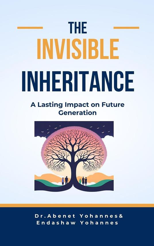 The Invisible Inheritance-A Lasting Impact on Future Generation