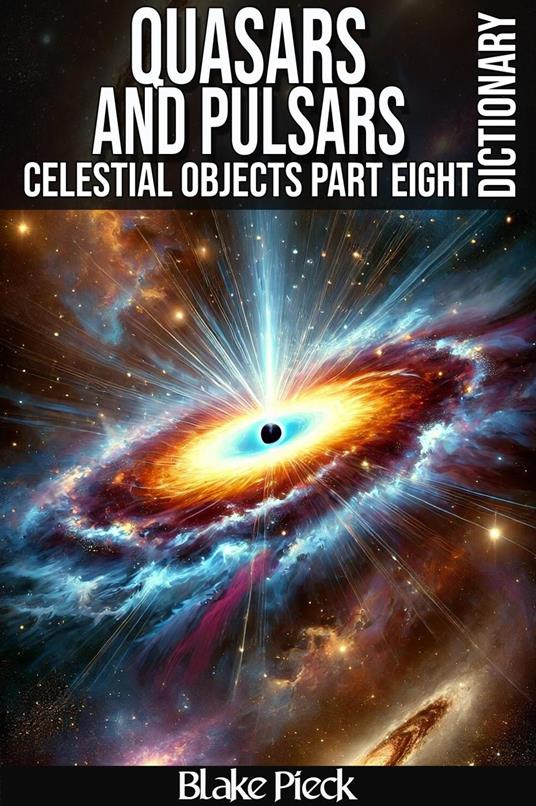 Quasars and Pulsars Dictionary