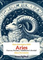 Aries: Fuerza, Pasión y Sabiduría Celestial