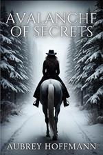 Avalanche of Secrets