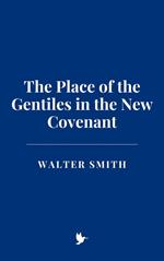 The Place of the Gentiles in the New Covenant