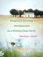 Blueprint to Surviving Homelessness as a Working-Class Family 