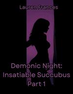 Demonic Night: Insatiable Succubus Part 1