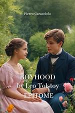 BOYHOOD by Leo Tolstoy: Epitome